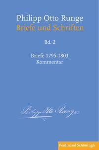 Cover: 9783506793065 | Philipp Otto Runge 2 - Briefe 1795-1803 | Buch | VI | Deutsch | 2021