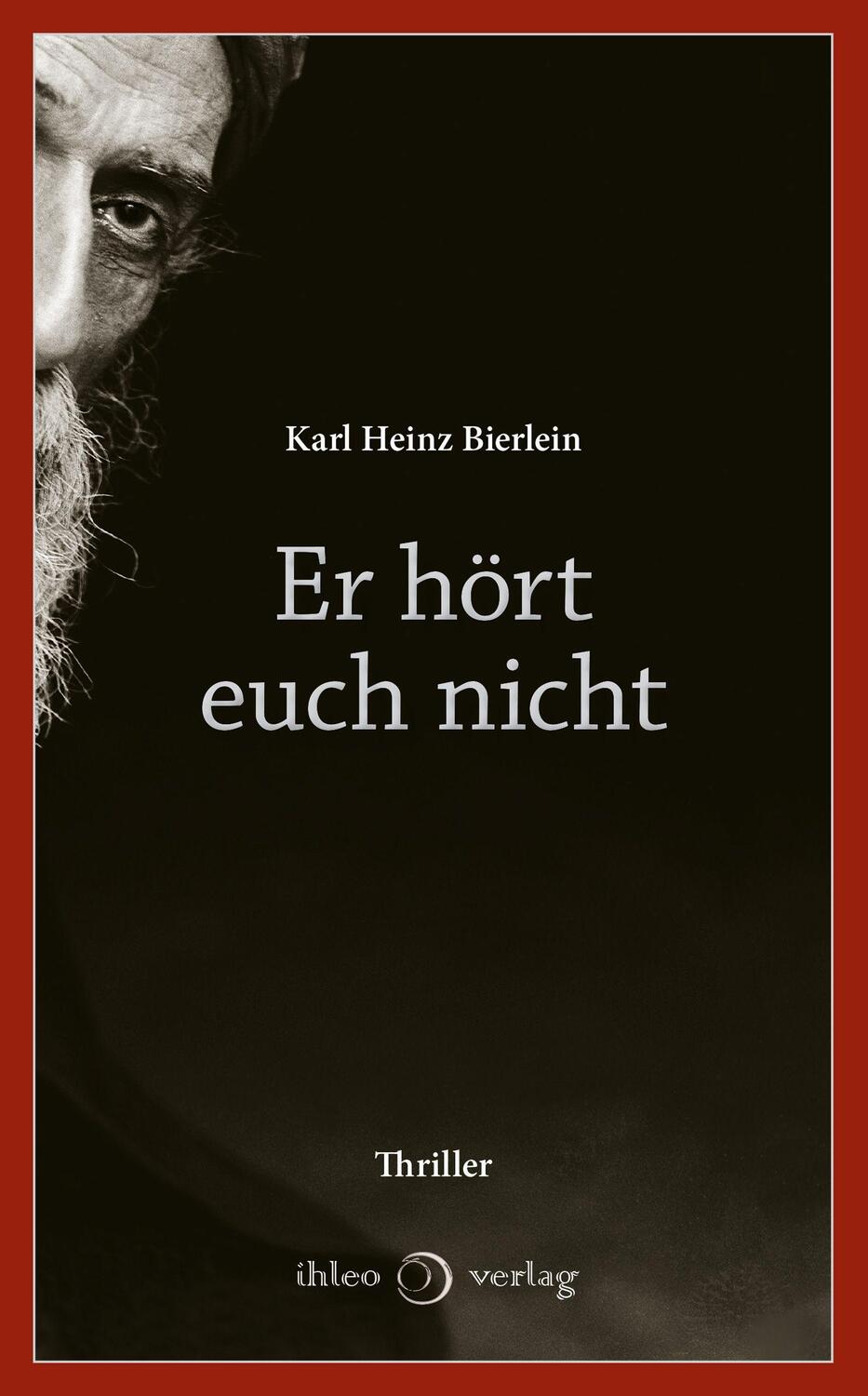 Cover: 9783966660631 | Er hört euch nicht | Karl Heinz Bierlein | Buch | Deutsch | 2022