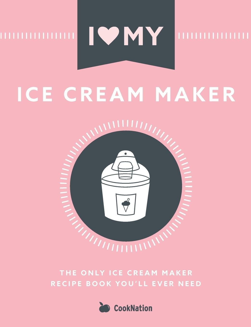 Cover: 9781912155118 | I Love My Ice Cream Maker | Cooknation | Taschenbuch | Paperback