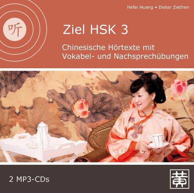 Cover: 9783940497338 | Ziel HSK 3 | Chinesische Hörtexte mit Vokabel- und Nachsprechübungen