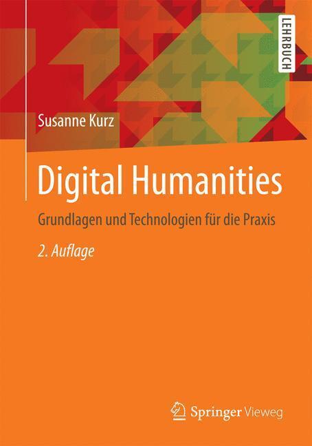 Cover: 9783658112127 | Digital Humanities | Grundlagen und Technologien für die Praxis | Kurz
