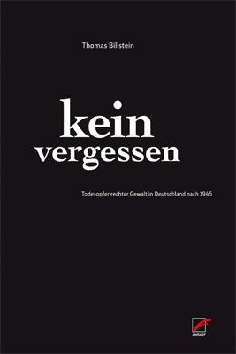Cover: 9783897712782 | Kein Vergessen | Todesopfer rechter Gewalt in Deutschland nach 1945