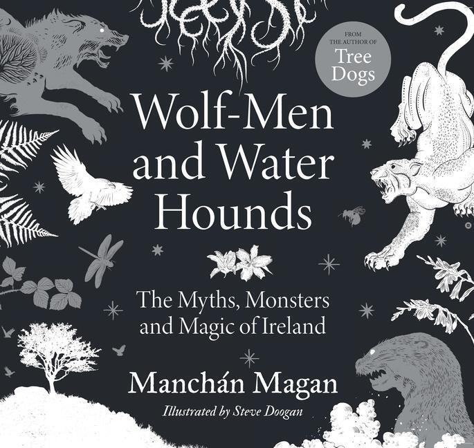Cover: 9780717196111 | Wolf-Men and Water Hounds | The Myths, Monsters and Magic of Ireland