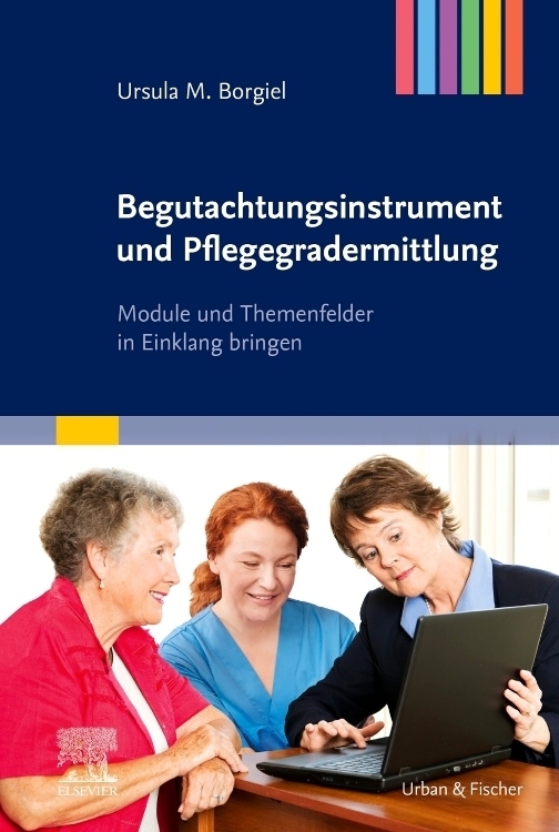 Cover: 9783437257117 | Begutachtungsinstrument und Pflegegradermittlung | Ursula M. Borgiel