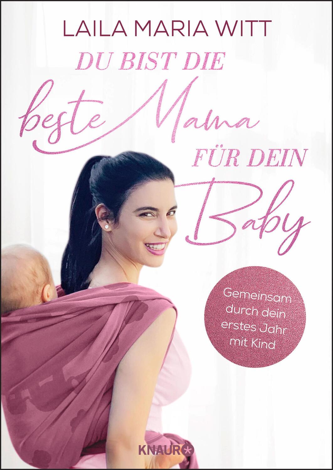 Cover: 9783426791233 | Du bist die beste Mama für dein Baby | Laila Maria Witt | Taschenbuch