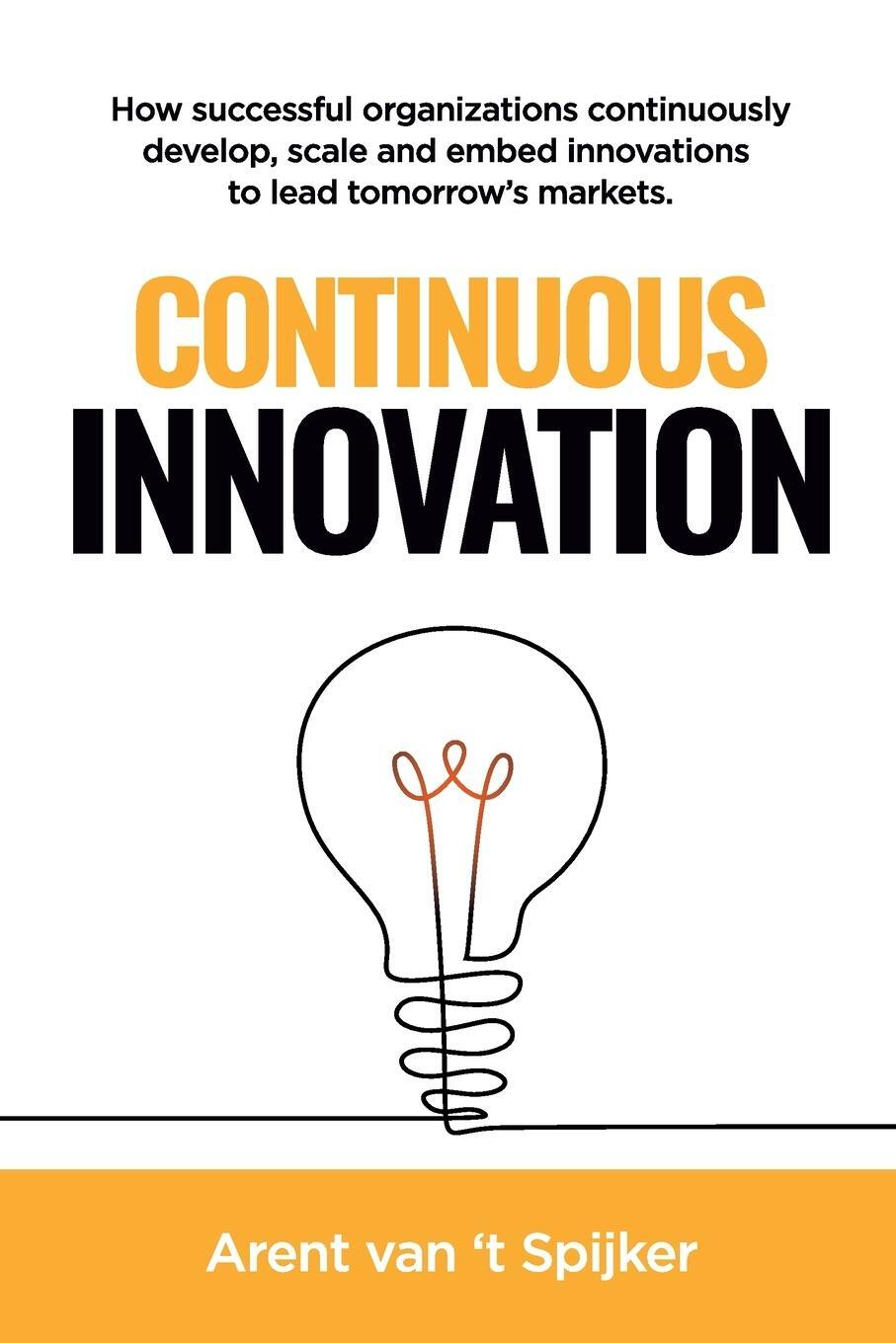 Cover: 9781634625623 | Continuous Innovation | Arent van t Spijker | Taschenbuch | Paperback