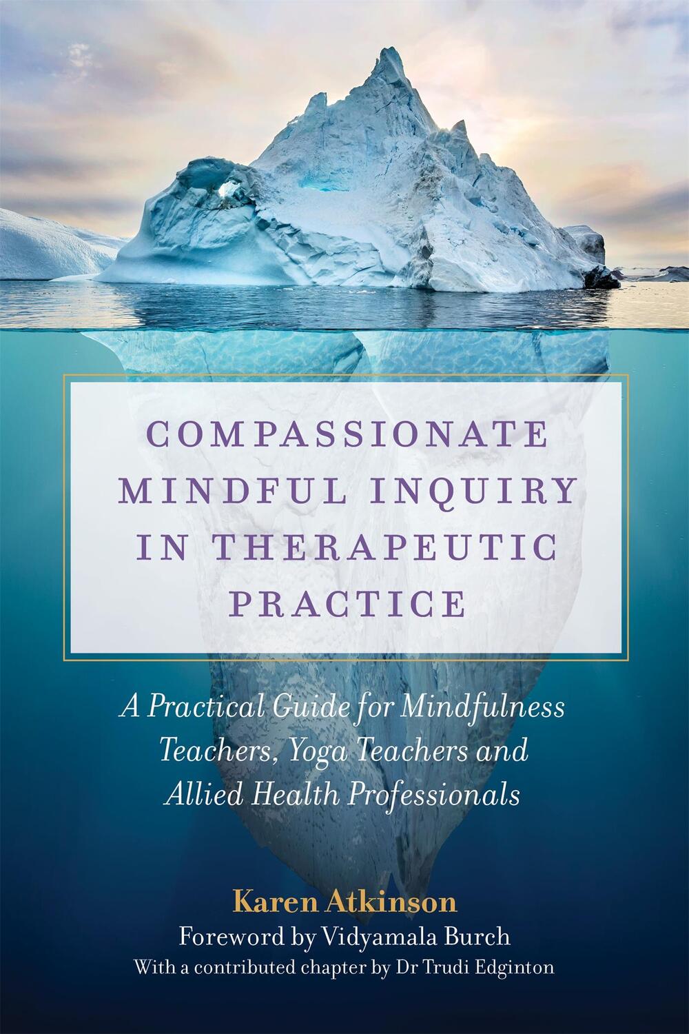 Cover: 9781787751750 | Compassionate Mindful Inquiry in Therapeutic Practice | Karen Atkinson
