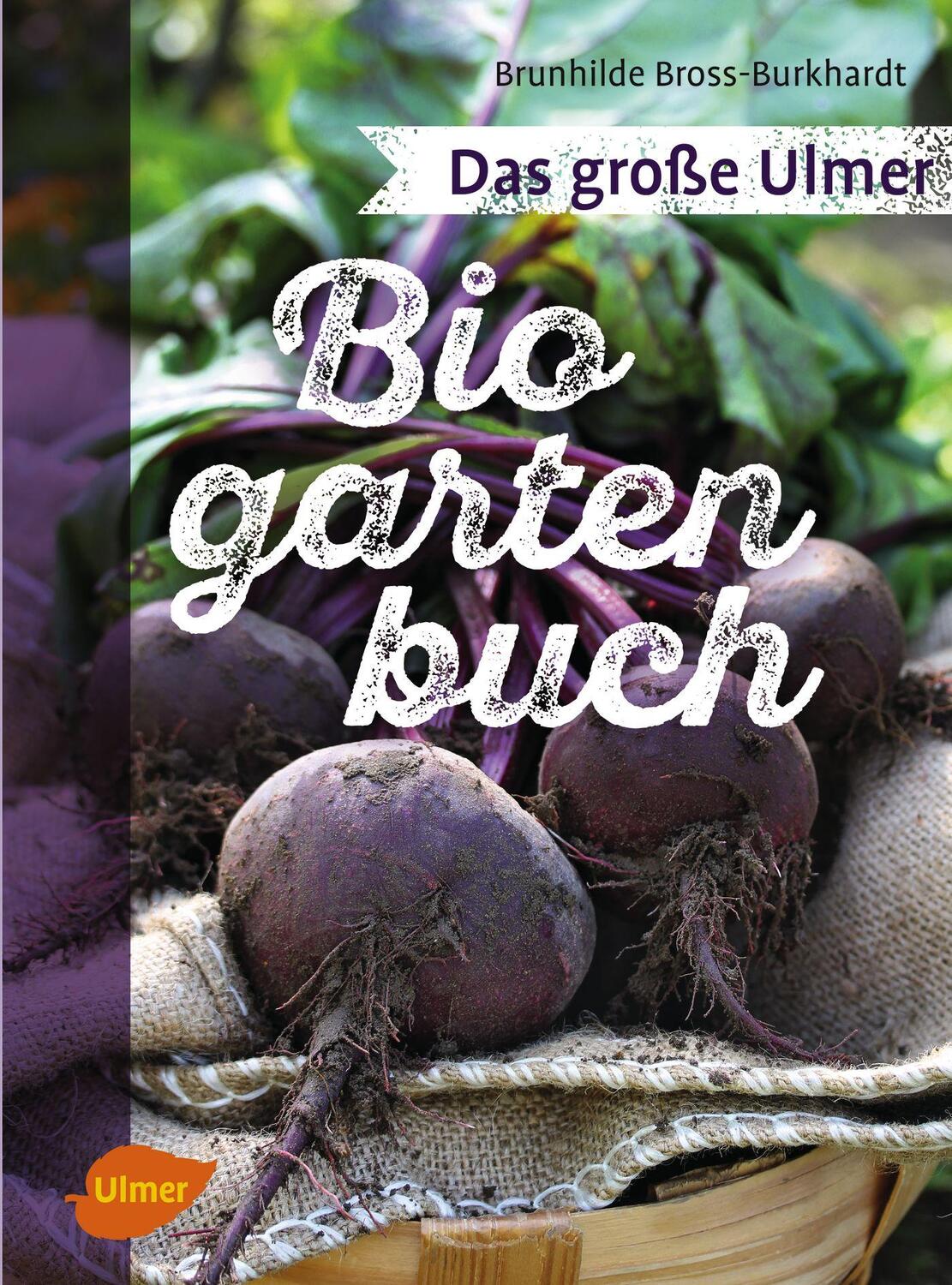 Cover: 9783800108688 | Das große Ulmer Biogarten-Buch | Brunhilde Bross-Burkhardt | Buch
