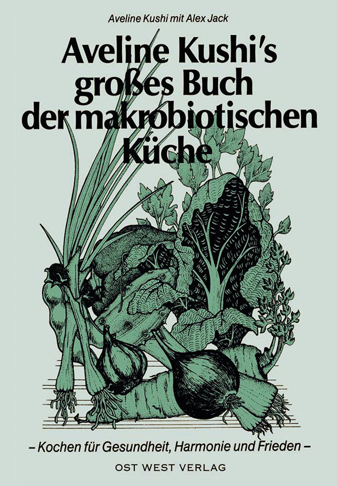 Cover: 9783930564071 | Aveline Kushi's grosses Buch der makrobiotischen Küche | Aveline Kushi