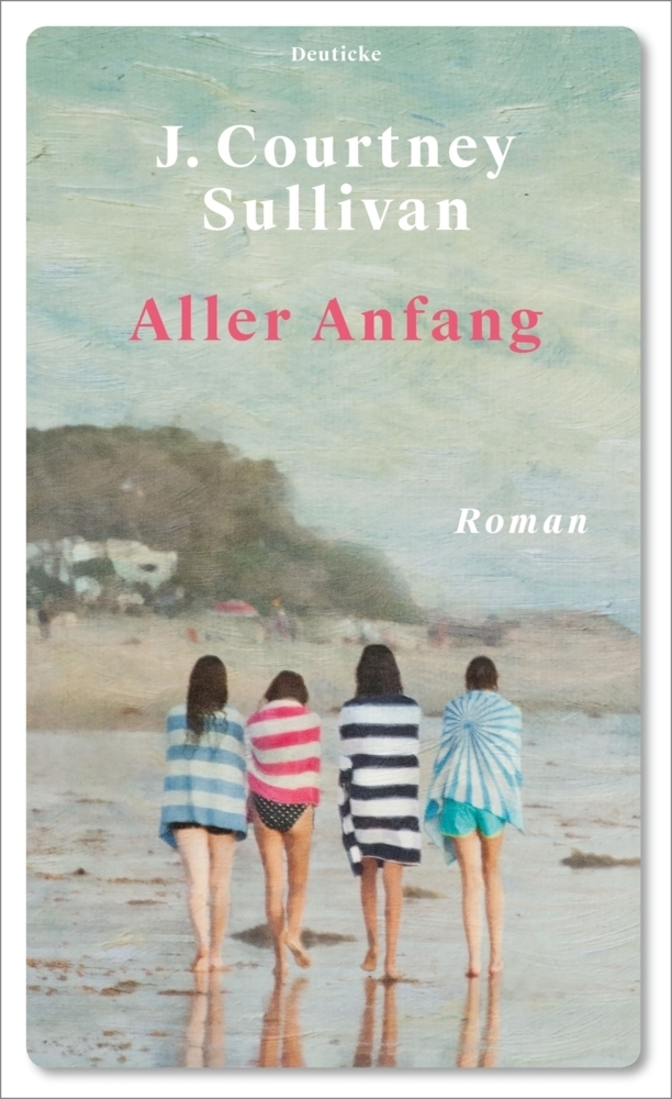 Cover: 9783552063952 | Aller Anfang | Roman | J. Courtney Sullivan | Buch | Mit Lesebändchen
