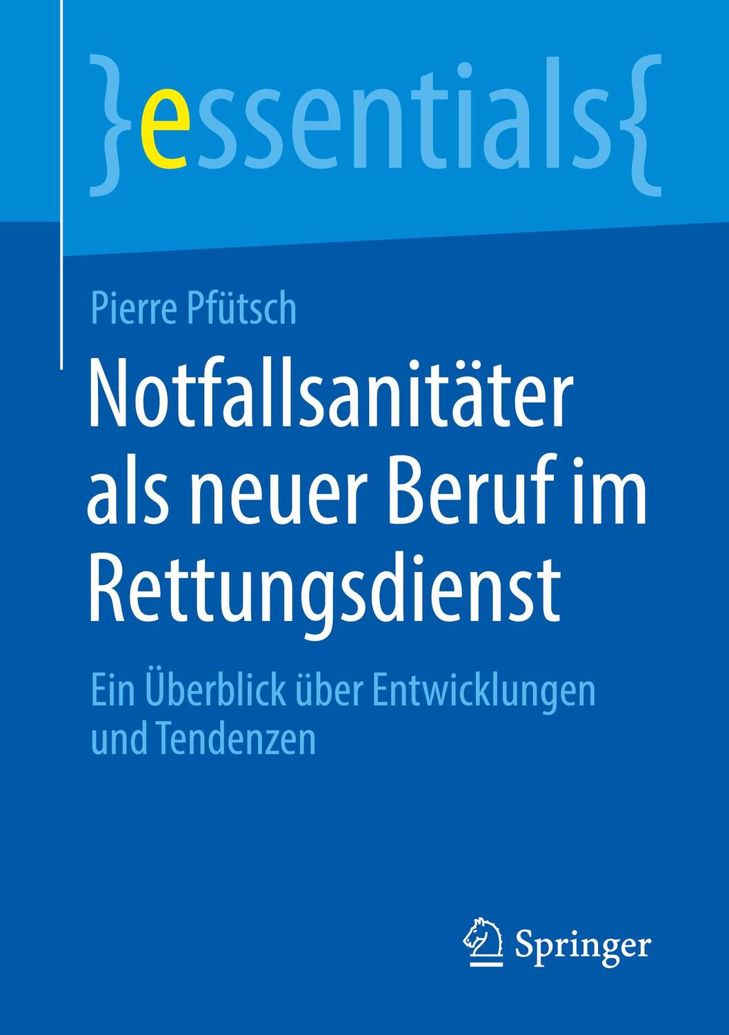 Cover: 9783658307417 | Notfallsanitäter als neuer Beruf im Rettungsdienst | Pierre Pfütsch