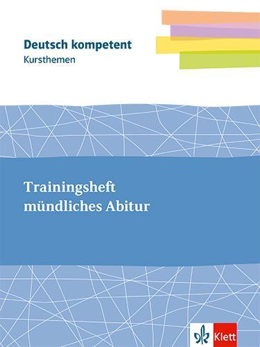Cover: 9783123505614 | deutsch.kompetent Kursthemen Mündliches Abitur. Themenheft Klassen...