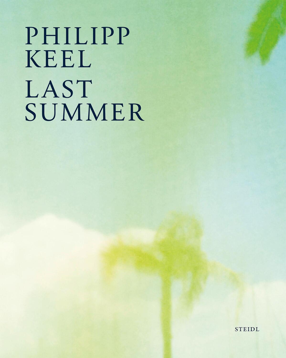 Cover: 9783958296947 | Last Summer | Philipp Keel | Buch | Englisch | 2021