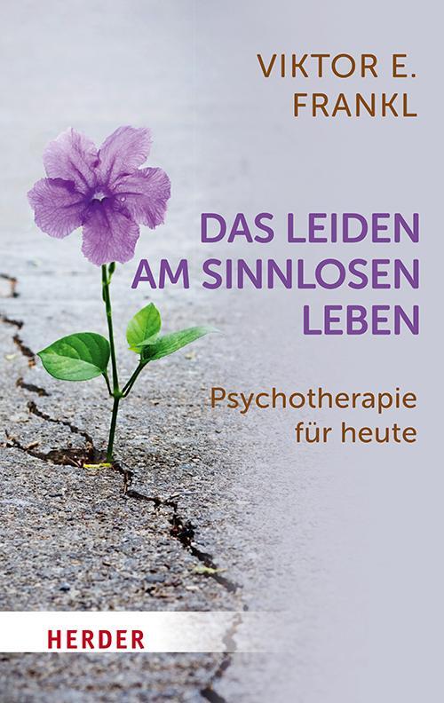 Cover: 9783451033506 | Das Leiden am sinnlosen Leben | Psychotherapie für heute | Frankl