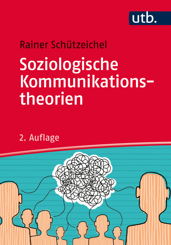 Cover: 9783825244699 | Soziologische Kommunikationstheorien | Rainer Schützeichel | Buch