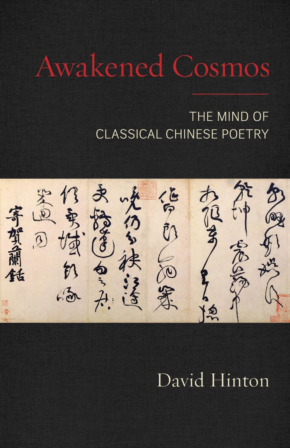 Cover: 9781611807424 | Awakened Cosmos | The Mind of Classical Chinese Poetry | David Hinton