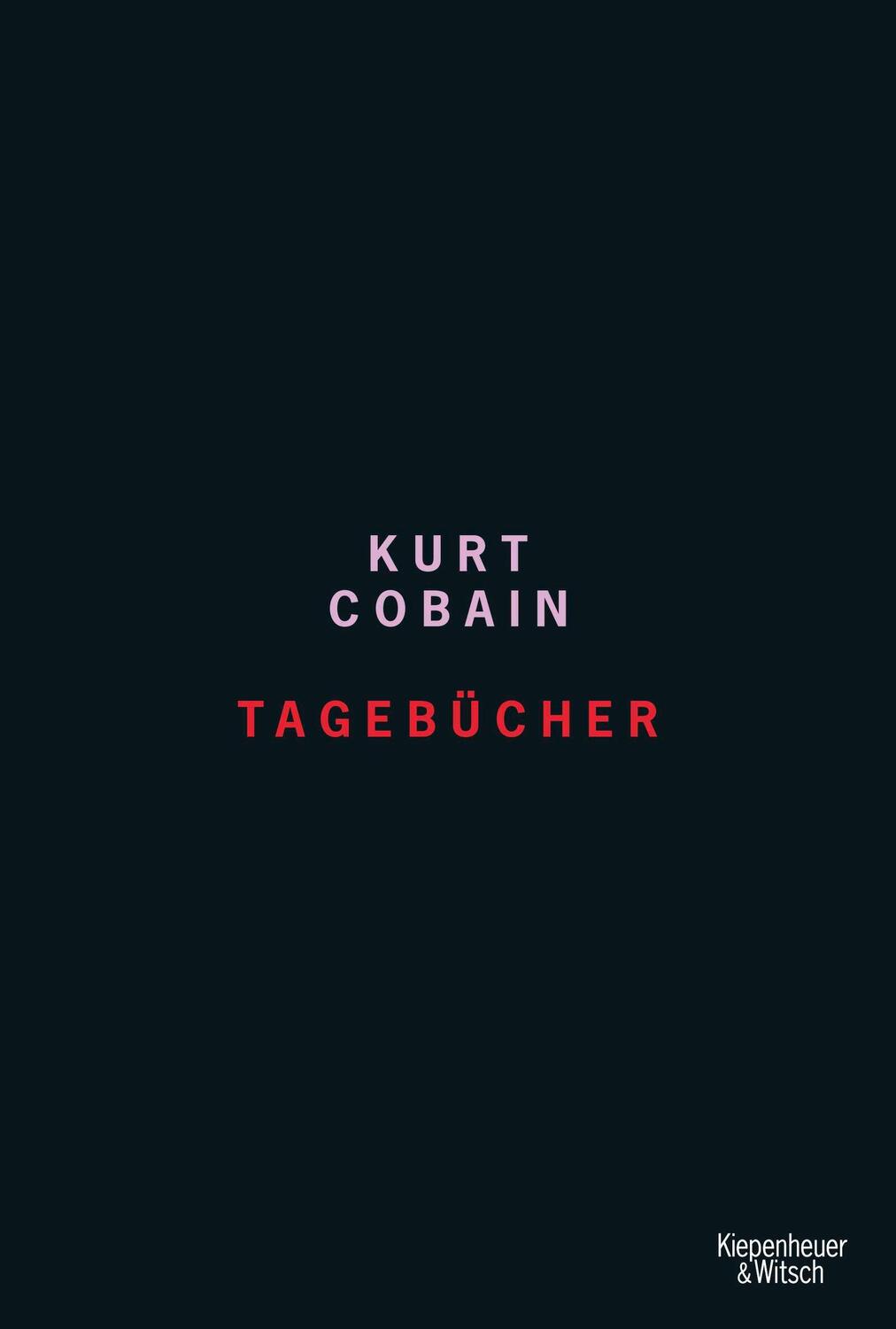 Cover: 9783462600056 | Tagebücher 1988 - 1994 | Kurt Cobain | Taschenbuch | 324 S. | Deutsch