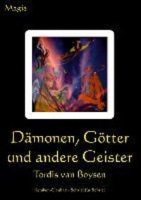 Cover: 9783894230715 | Dämonen, Götter und andere Geister | Tordis van Boysen | Taschenbuch