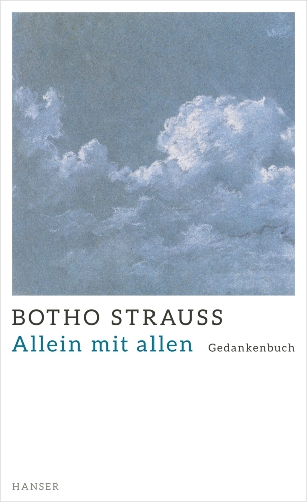 Cover: 9783446246089 | Allein mit allen | Gedankenbuch | Botho Strauß | Buch | 357 S. | 2014