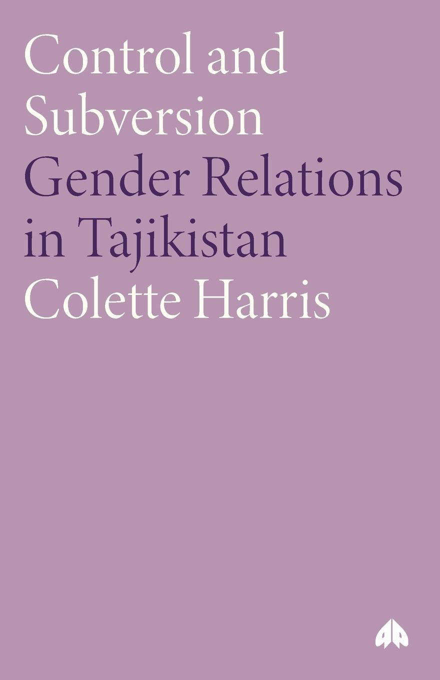 Cover: 9780745321677 | Control and Subversion | Gender Relations in Tajikistan | Harris