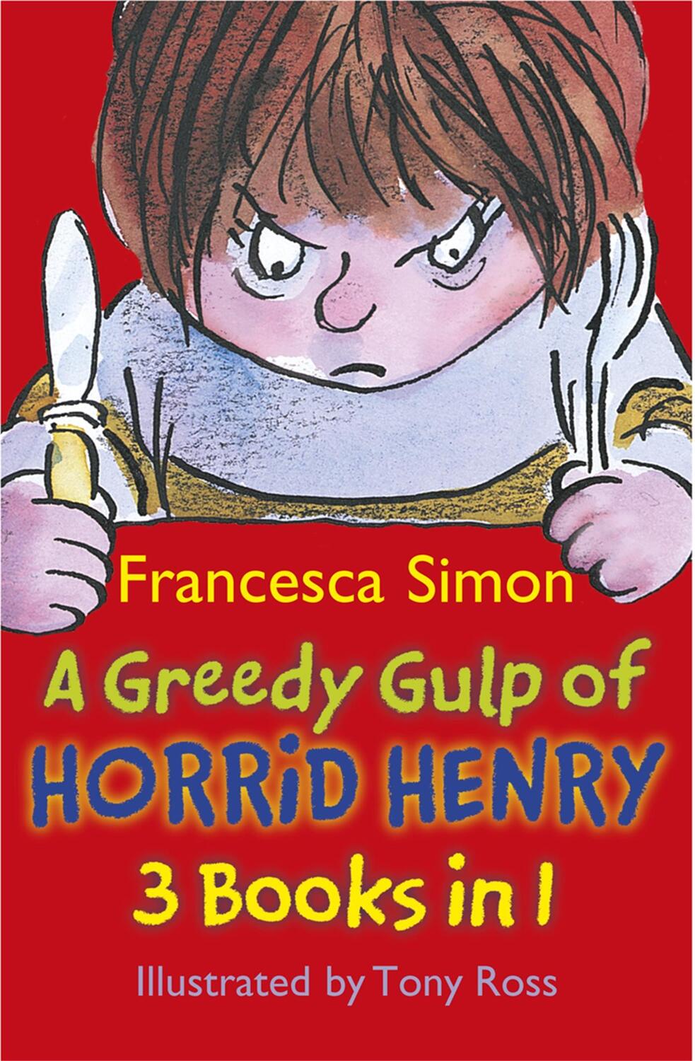Cover: 9781444000962 | A Greedy Gulp of Horrid Henry 3-in-1 | Francesca Simon | Taschenbuch
