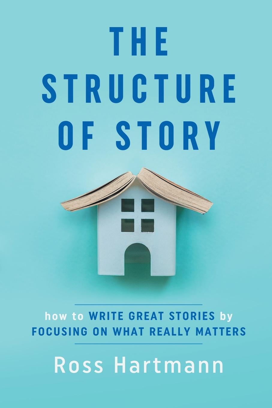 Cover: 9781735603810 | The Structure of Story | Ross Hartmann | Taschenbuch | Paperback
