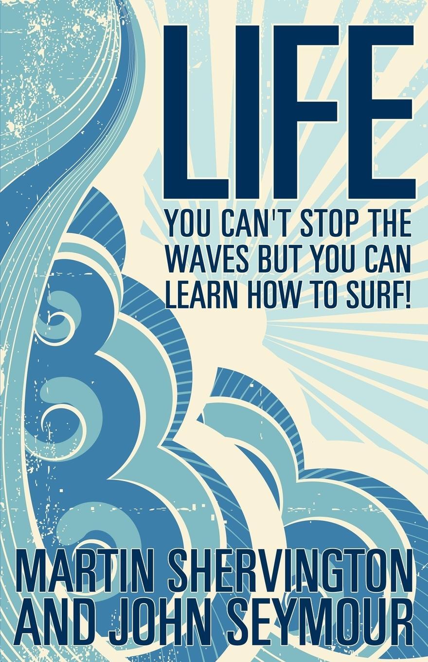 Cover: 9781780921839 | Life | You Can't Stop the Waves But You Can Learn How to Surf! | Buch
