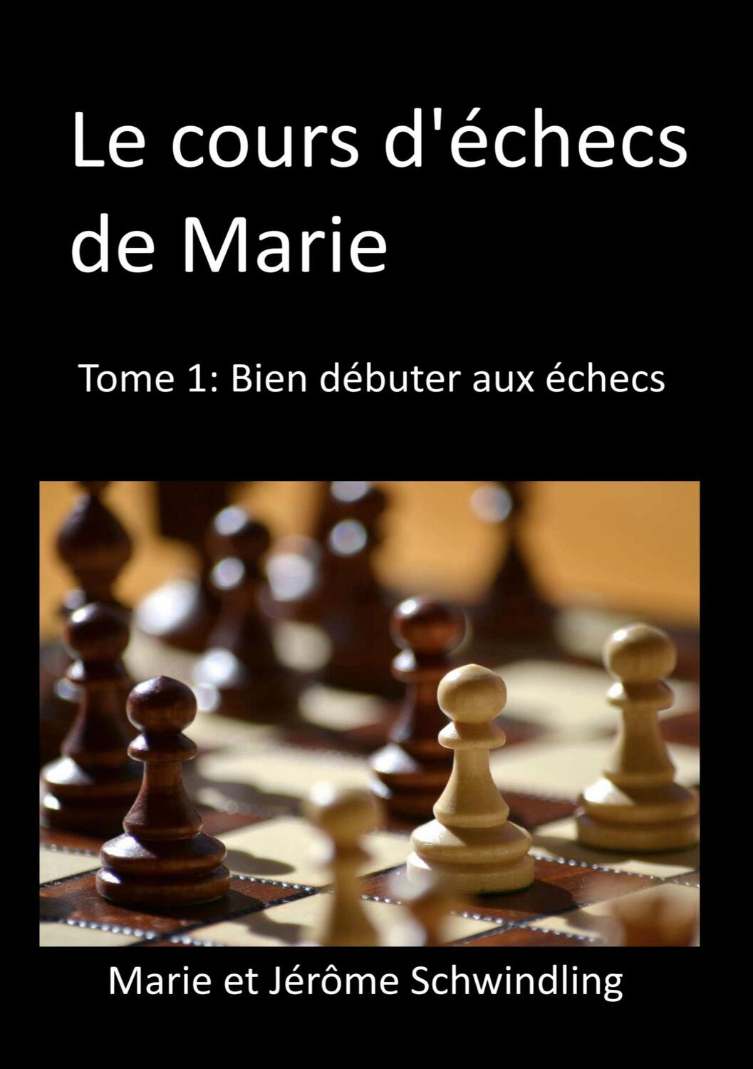Cover: 9782322409792 | Le cours d'échecs de Marie | Tome1: Bien débuter aux échecs | Buch