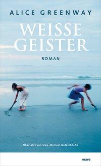 Cover: 9783866481015 | Weisse Geister | Roman | Alice Greenway | Buch | 220 S. | Deutsch