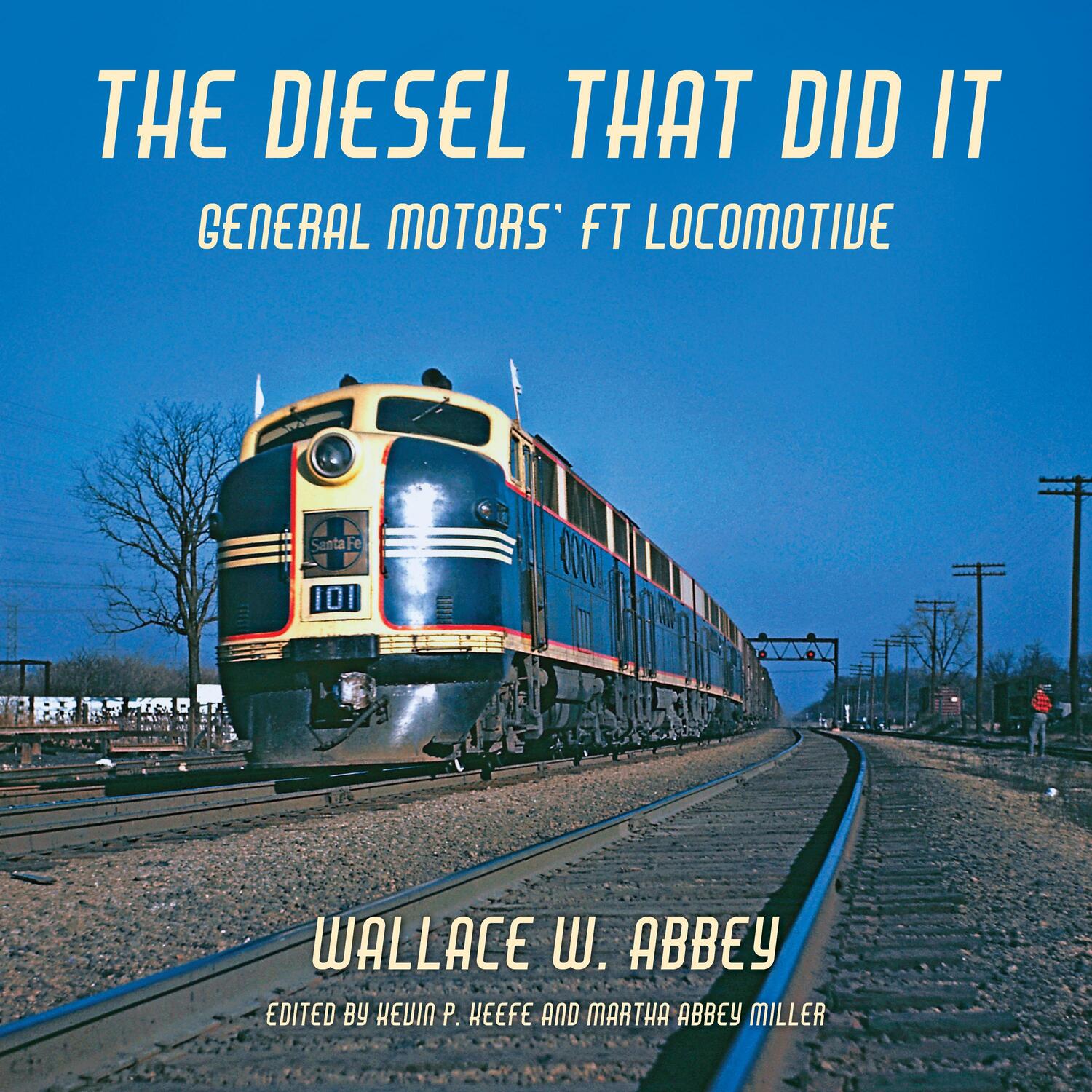 Cover: 9780253062789 | The Diesel That Did It: General Motors' FT Locomotive | Abbey | Buch