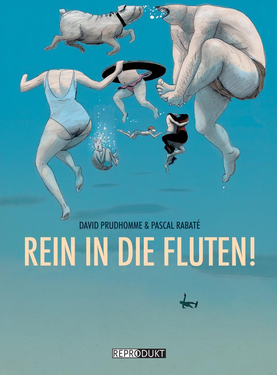 Cover: 9783956400742 | Rein in die Fluten! | David Prudhomme (u. a.) | Buch | Deutsch | 2016