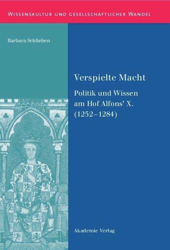 Cover: 9783050044996 | Verspielte Macht | Politik und Wissen am Hof Alfons¿ X. (1252-1284)