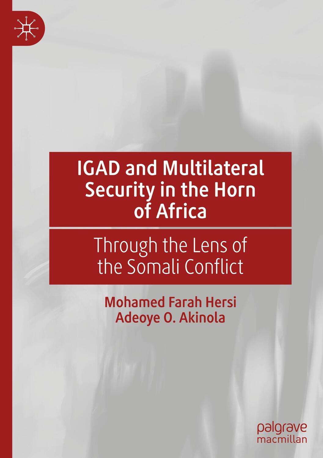 Cover: 9783031515477 | IGAD and Multilateral Security in the Horn of Africa | Akinola (u. a.)