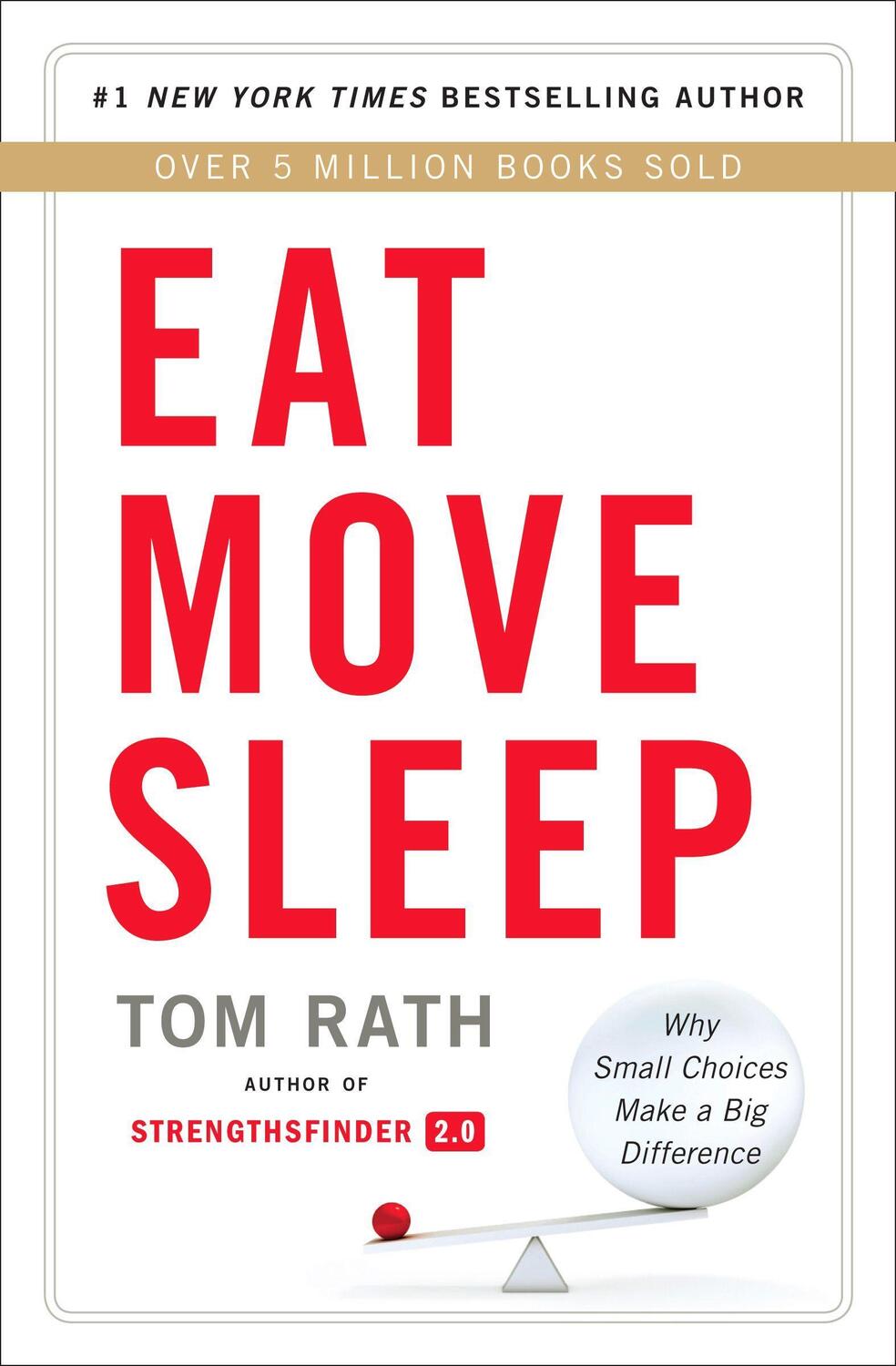 Cover: 9781939714008 | Eat Move Sleep | How Small Choices Lead to Big Changes | Tom Rath
