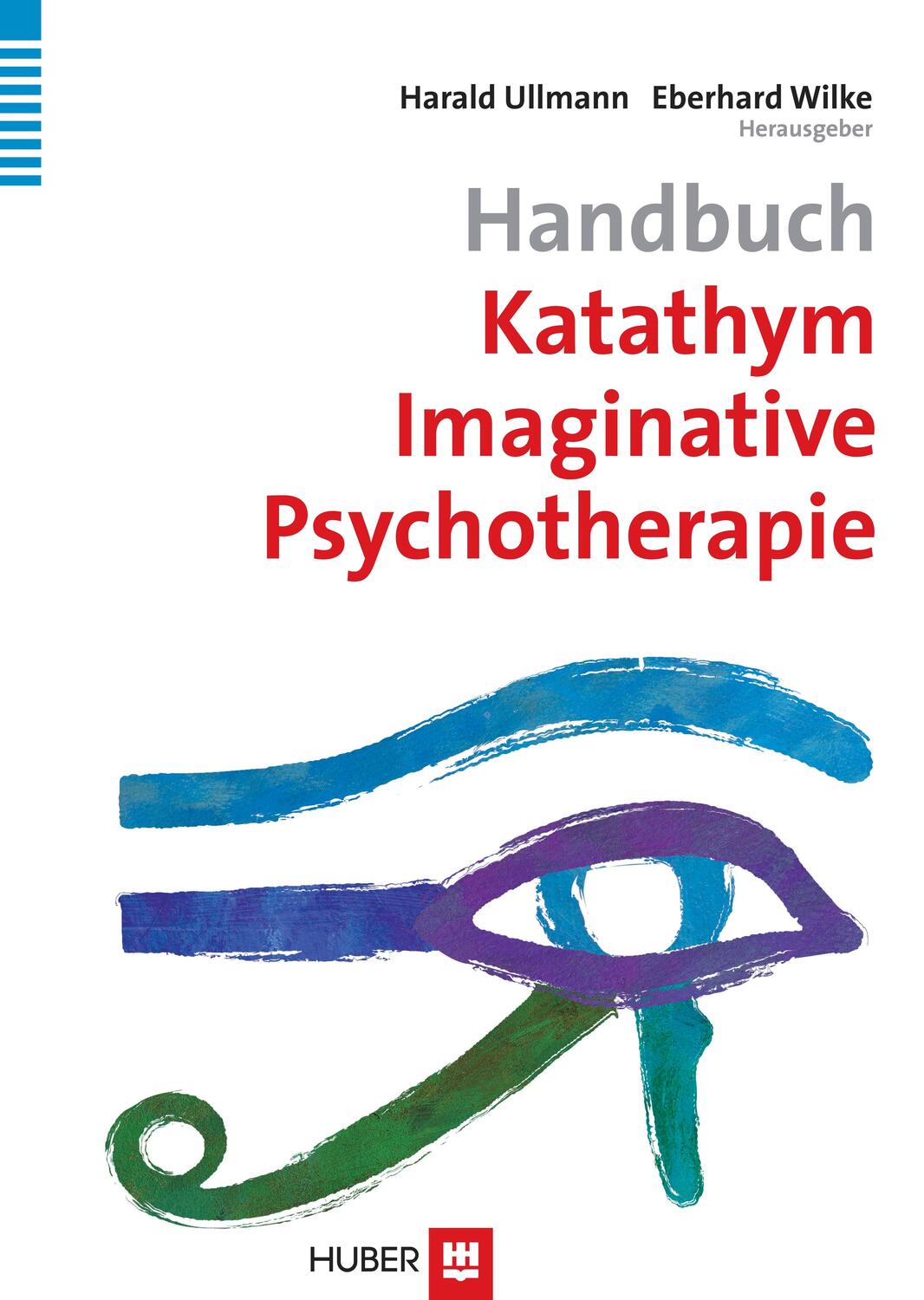 Cover: 9783456849881 | Handbuch Katathym Imaginative Psychotherapie | Harald Ullmann (u. a.)