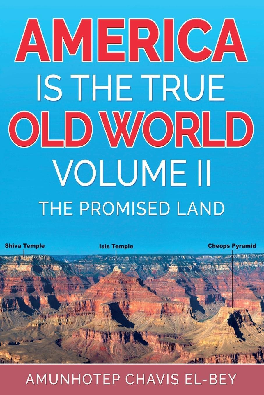 Cover: 9781513667195 | America is the True Old World, Volume II | The Promised Land | El-Bey