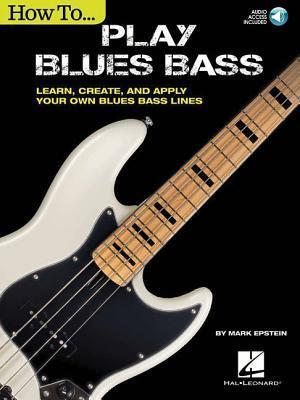 Cover: 9781540019783 | How to Play Blues Bass: Learn, Create and Apply Your Own Blues Bass...