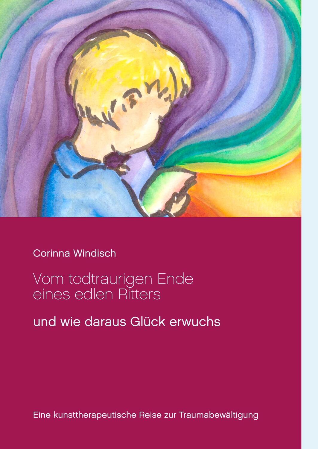 Cover: 9783748138440 | Vom todtraurigen Ende eines edlen Ritters | Corinna Windisch | Buch