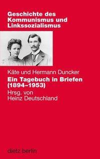 Cover: 9783320023140 | Käte und Hermann Duncker - Ein Tagebuch in Briefen (1894-1953) | Buch