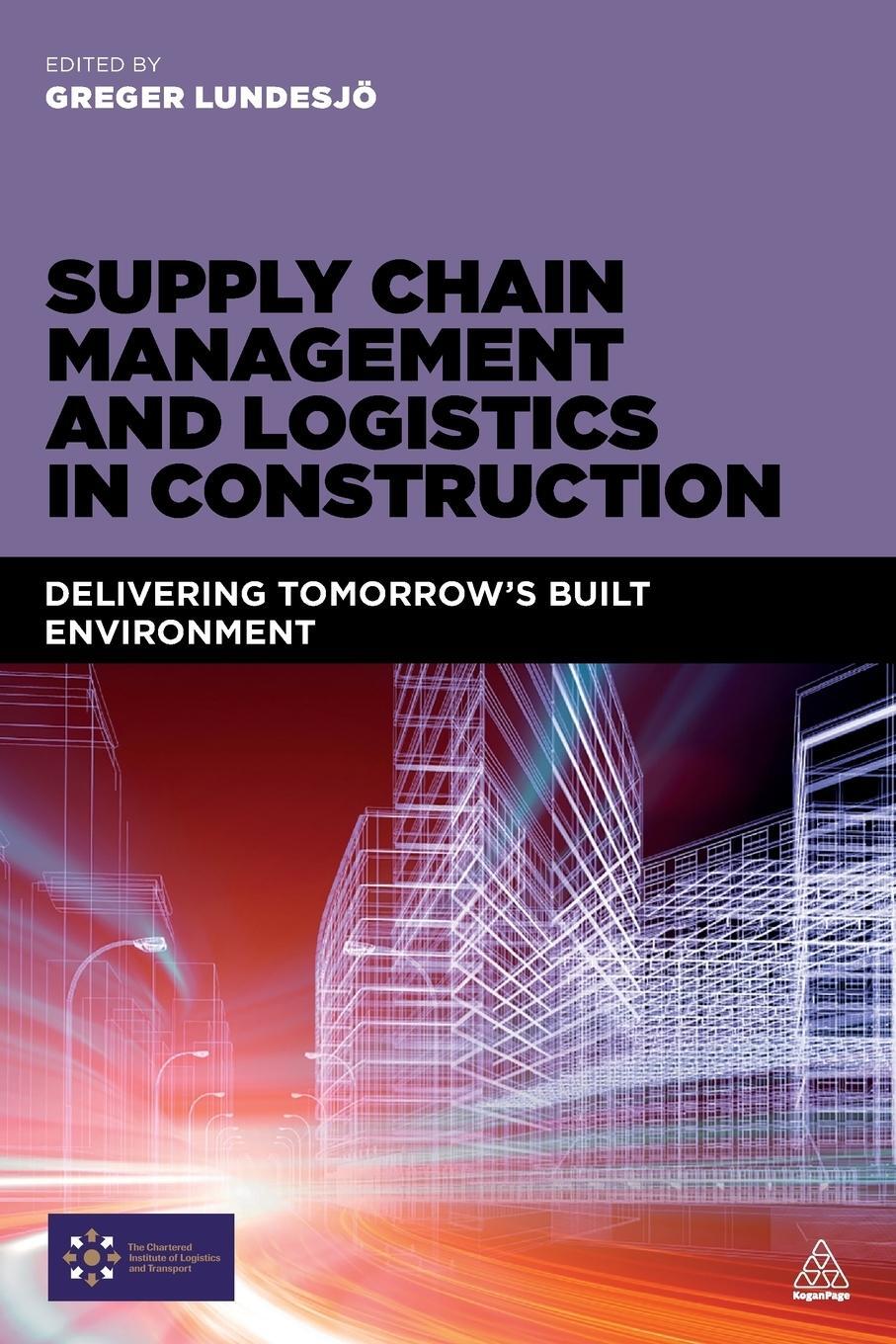 Cover: 9780749472429 | Supply Chain Management and Logistics in Construction | Lundesjo