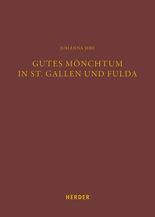 Cover: 9783451398308 | Gutes Mönchtum in St. Gallen und Fulda | Johanna Jebe | Buch | 736 S.