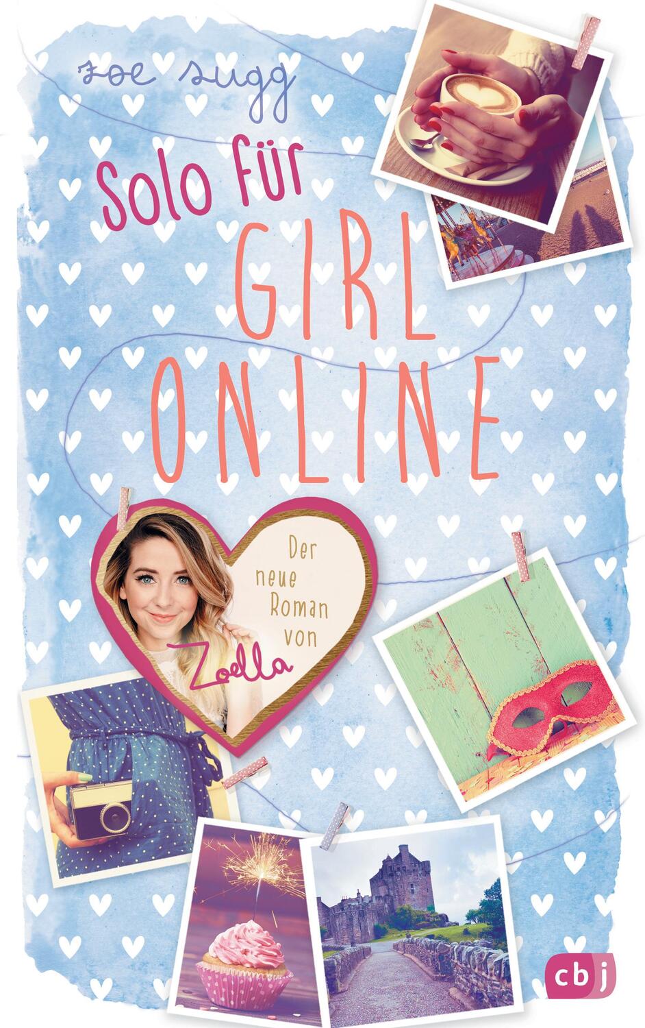 Cover: 9783570174463 | Solo für Girl Online | Zoe Sugg alias Zoella | Taschenbuch | Deutsch