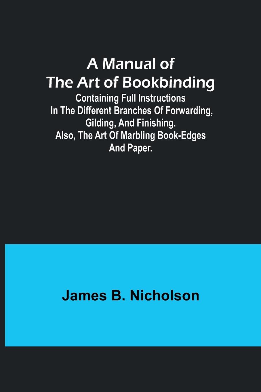 Cover: 9789356787612 | A Manual of the Art of Bookbinding; Containing full instructions in...