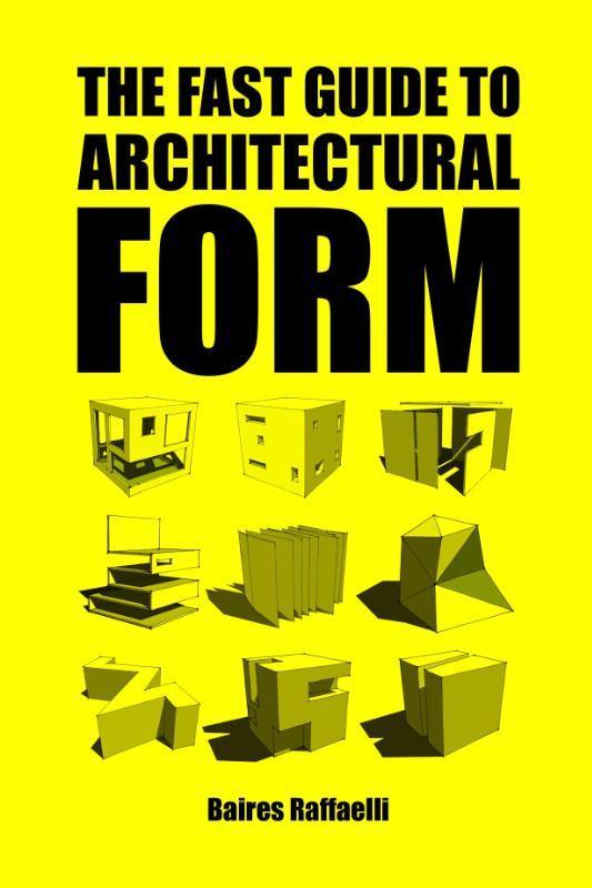 Rückseite: 9789063694111 | The Fast Guide to Architectural Form | Baires Raffaelli | Taschenbuch