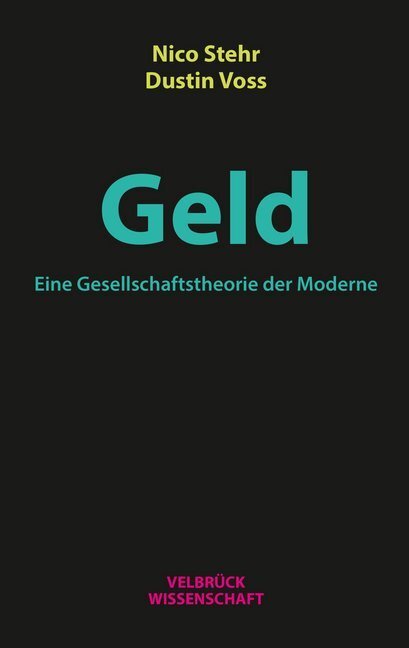 Cover: 9783958321663 | Geld. Eine Gesellschaftstheorie der Moderne | Nico Stehr (u. a.)