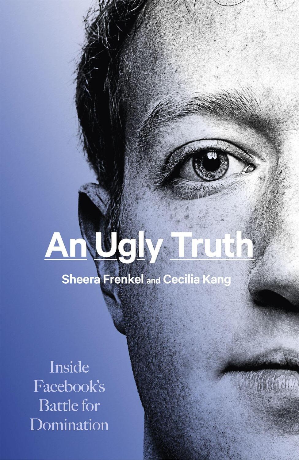 Cover: 9781408712719 | An Ugly Truth | Inside Facebook's Battle for Domination | Kang (u. a.)