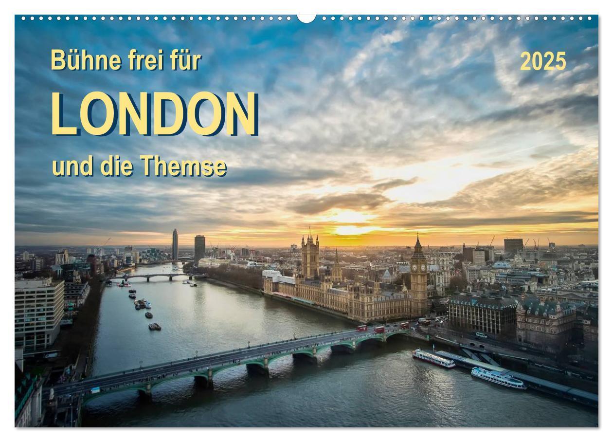 Cover: 9783435577286 | Bühne frei für London und die Themse (Wandkalender 2025 DIN A2...