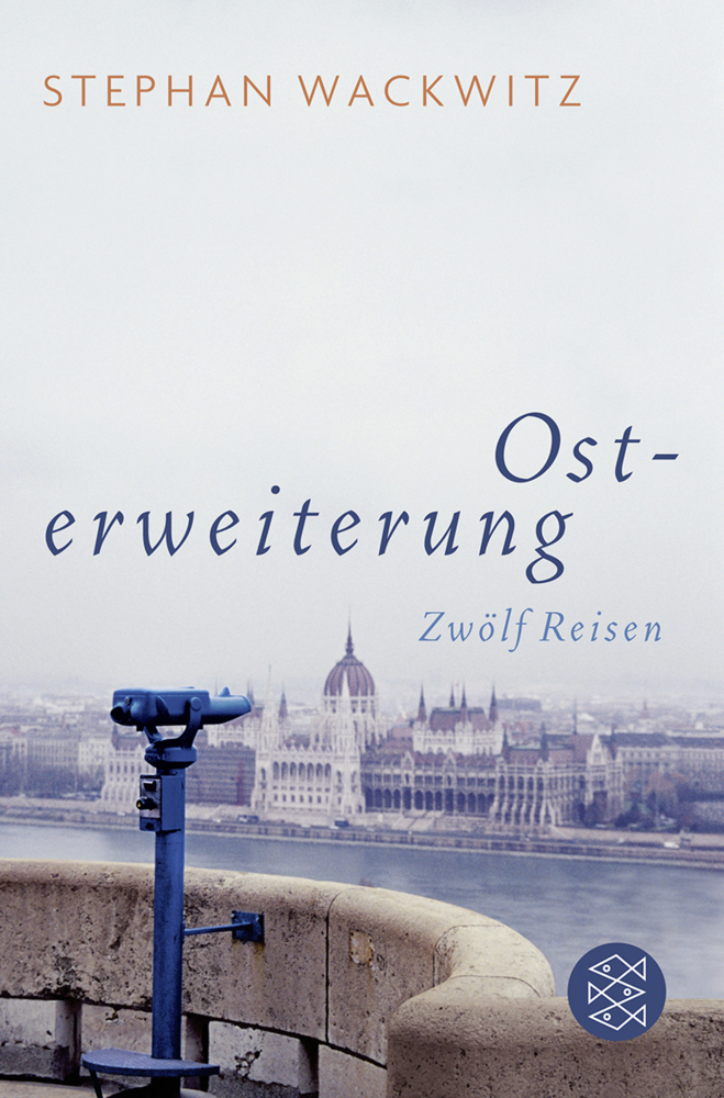 Cover: 9783596174591 | Osterweiterung | Zwölf Reisen | Stephan Wackwitz | Taschenbuch | 2010