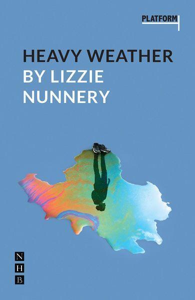 Cover: 9781848428683 | Heavy Weather | Platform Play | Lizzie Nunnery | Taschenbuch | 2020