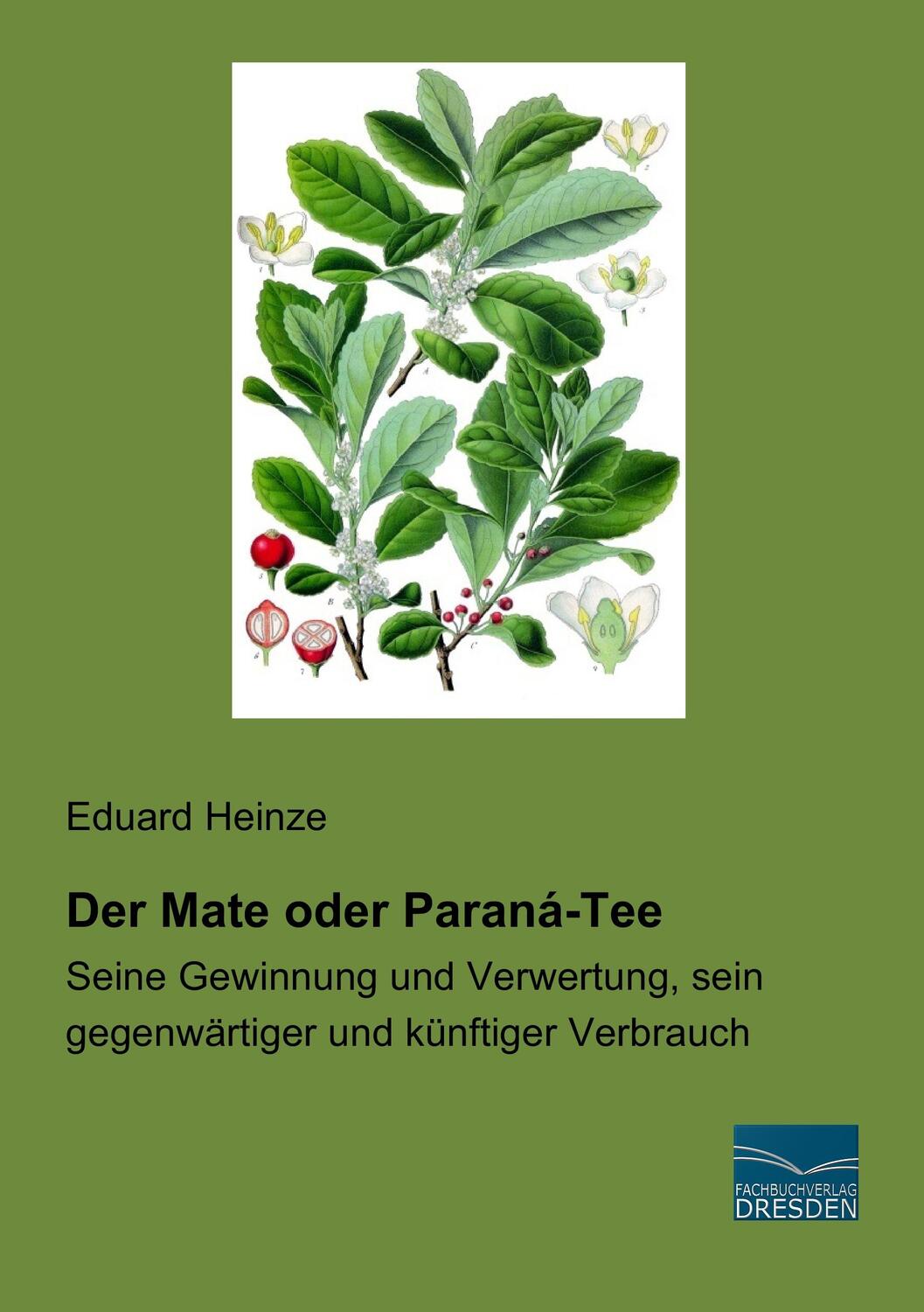 Cover: 9783956929359 | Der Mate oder Paraná-Tee | Eduard Heinze | Taschenbuch | Paperback